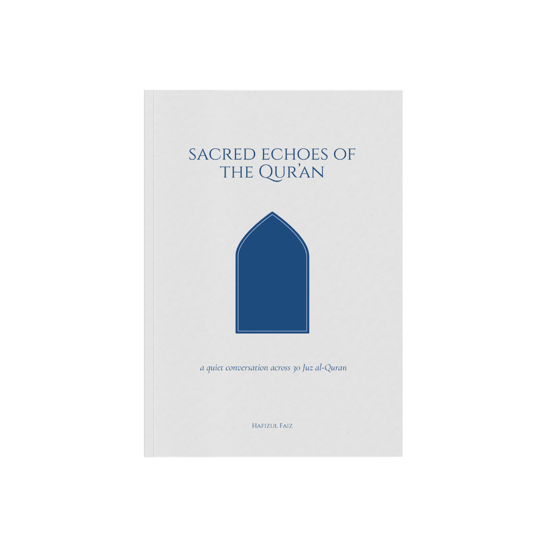 Sacred Echoes Of The Qur'an by Hafizul Faiz