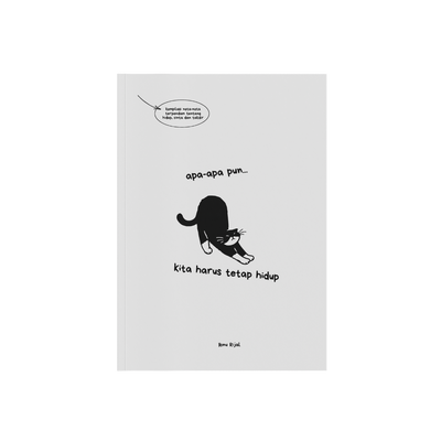 Apa-apapun Kita Harus Tetap Hidup