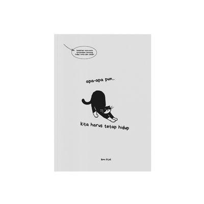 Apa-apapun Kita Harus Tetap Hidup